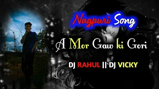 a mor gaw ki gori nagpuri song dj rahul u0026 dj vicky 