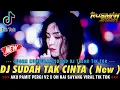 Download Lagu DJ DAN JIKA HATI SUDAH TAK MAU !! SUDAH TAK CINTA ( New ) X AKU PAMIT PERGI || DJ TREND TIK TOK ||