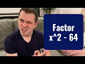 Factor x 2 - 64