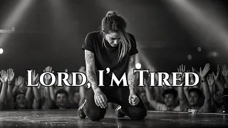 lord i m tired but don t give up on me official worship video