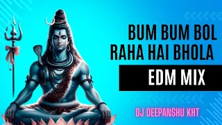 bum bum bol raha hai bhola edm drop mix dj deepanshu kht