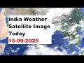Download Lagu India Weather Satellite Image Today 15-Sept-2025 | India Weather #imd