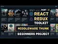 React Redux Toolkit with Project Redux Middleware Thunk React Redux Tutorial For Beginners - 2