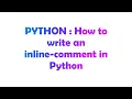 PYTHON How to write an inline-comment in Python