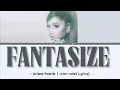Download Lagu Fantasize - Ariana Grande Lyrics