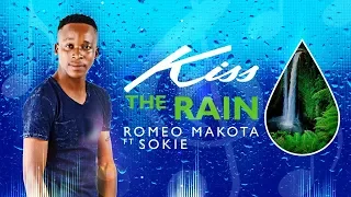 romeo makota kiss the rain ft sokie saka audio 