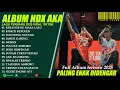 Download Lagu NDX AKA FULL ALBUM VIRAL 2025 - KESANDUNG MASA LALU, KIMCIL KEPOLEN