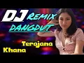 DJ REMIX DANGDUT ◇ TERAJANA - KHANA ◇ DISCO DANGDUT VIRALL 2026
