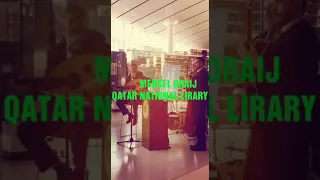 مرسل عريج MERCEL ORAIJ DOHA JAZZ QATAR NATIONAL LIBRARY 