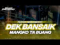 Download Lagu DJ PARGOY SEMI MBEROT || DEK BANSAIK MANGKO TA BUANG - WAHYU DISCJOCKEY