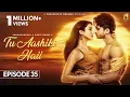 Download Lagu Tu Aashiki Haii (Episode 35) Abhishek Kumar | Amandeep Sidhu | Sheezan K | Sargun Mehta |Ravie Dubey