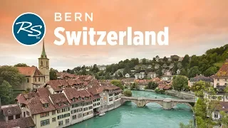 Bern Switzerland Classy Capital - Rick Steves Europe Travel Guide