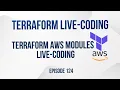 Terraform AWS modules live-coding - Episode 124