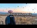 BARISAN MANTAN MIX___ADY_MALIKU_OFFICIAL__FULLBASS
