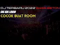Download Lagu DJ TERBARU 2022  BASS BETON GAK ADA LAWAN COCOK BUAT ROOM