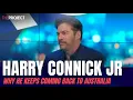 Harry Connick Jr On Why He Keeps Coming Back To Australia