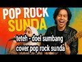 Download Lagu TETEH - DOEL SUMBANG (COVER POP ROCK SUNDA)