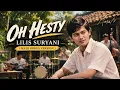 OH HESTY - LILIS SURYANI | Male Orkes Version | Cover By Naral7
