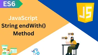 ES6 Tutorial JavaScript String endWith method in details