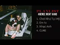Download Lagu Playlist Andree Right Hand: Chơi Như Tụi Mỹ, Em Iu, Nhạc Anh, CLME | tzmi#1