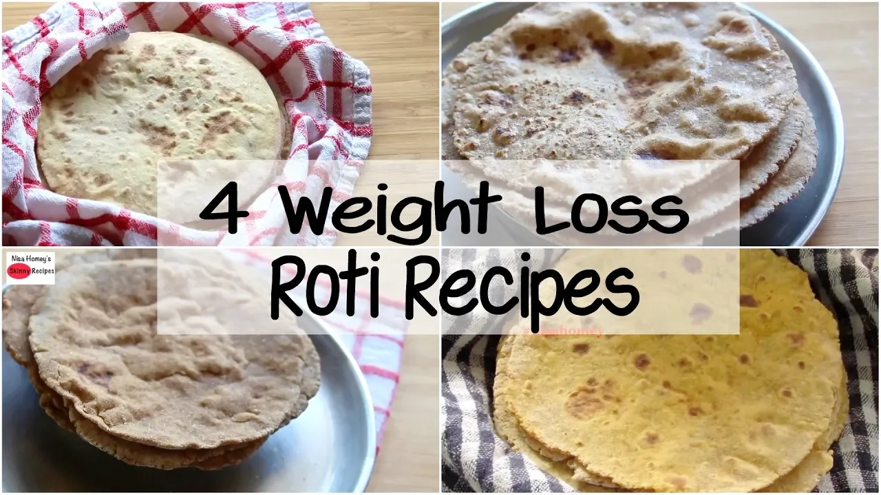 4 Easy Weight Loss Roti Recipes   Diet Plan To Lose Weight Fast   Skinny Recipes