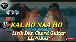 kal ho naa ho lirik dan chord gitar sonu nigam shah rukh khan preity zinta saif ali rohman zarot