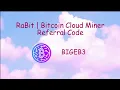 BIGEB3 - Referral Code RaBit Bitcoin Cloud Miner