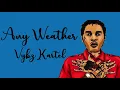 Vybz Kartel  - Any weather (Lyrics)