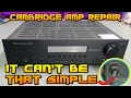 Cambridge Azur 540R amplifier repair - ignoring the warning signs