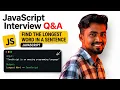 Find the Longest Word in a Sentence JS Interview Questions