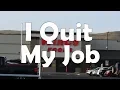 I Quit my Job