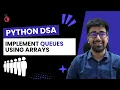 DSA in Python - Implement Queue using Arrays Queue Data Structure Explained