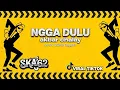 Lagu LAGU NGGAK DULU | Akbar Chalay – Cover Ska62 Reggae enak.