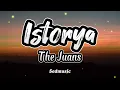 The Juans - Istorya (Lyrics)