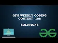 Finishing 3rd in GFG Weekly Contest - 108 Solutions to A B and C