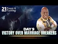 Lagu Day 9 | Victory Over Marriage Breakers | 21 Days Of Prayer \u0026 Fasting