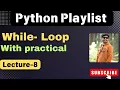 8 Python While Loops Beginner to Advanced Examples