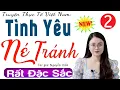 Download Lagu [Tập 2] Tình Yêu Né Tránh - Truyện thực tế việt nam đặc sắc 2024 | MC Thu Huệ kể Cả xóm mê
