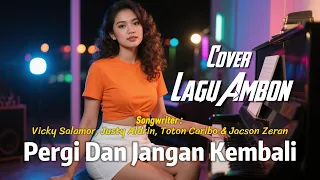 pergi dan jangan kembali vicky salamor justy aldrin toton caribo u0026 jacson zeran cover timur