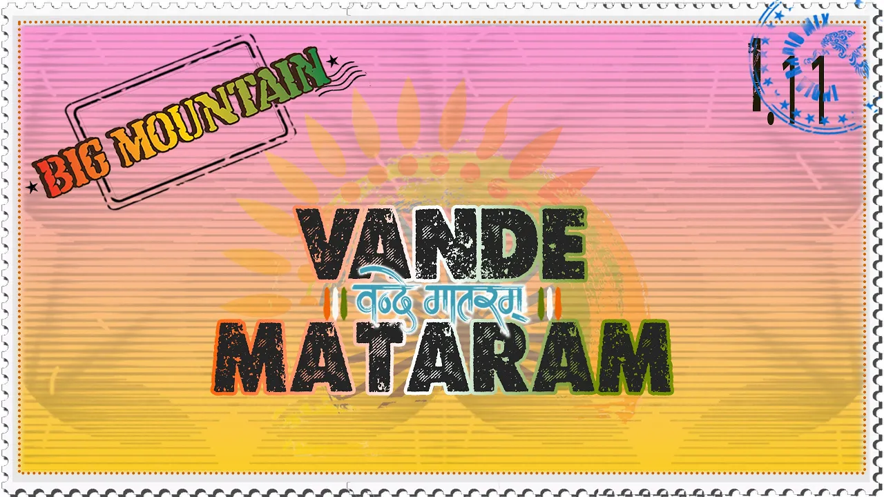 VANDE MATARAM  - BIG MOUNTAIN BAND_ (HINDI)