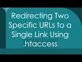 Redirecting Two Specific URLs to a Single Link Using htaccess