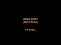 Medo Bobo - Rubel - Lyrics video english português translation