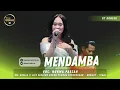 Download Lagu MENDAMBA - NURMA PAEJAH || OM. ADELLA LIVE SEDULUR RUKUN PEMUDA KEPUNDUHAN - KRAMAT - TEGAL