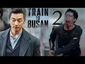 train to Busan 2 full horror movie Hindi movie