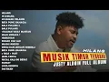 Download Lagu JUSTY ALDRIN - HILANG feat. WIZZ BAKER \u0026 TOTON CARIBO | PLAYLIST TIMUR | JUSTY ALDRIN FULL ALBUM