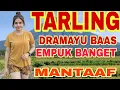 Lagu TARLINGG DRAMAYU BAAS EMPUK