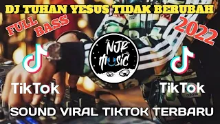 Download TUHAN YESUS TIDAK BERUBAH REMIX SOUND VIRAL TIKTOK FYP FULLBASS II DJ TIKTOK TERBARU 2022 MP3