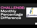 Python Pandas CHALLENGE Monthly Percentage Difference