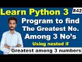 Python program to find the greatest or largest among three numbers using nested if cyber warriors