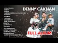 Download Lagu DENNY CAKNAN FULL ALBUM TERBARU 2025 - FT BELLA BONITA SINARENGAN SEKTI SIGAR LDR GAMPIL